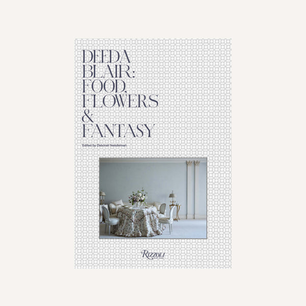 DEEDA BLAIR: FOOD, FLOWERS & FANTASY by DEEDA BLAIR