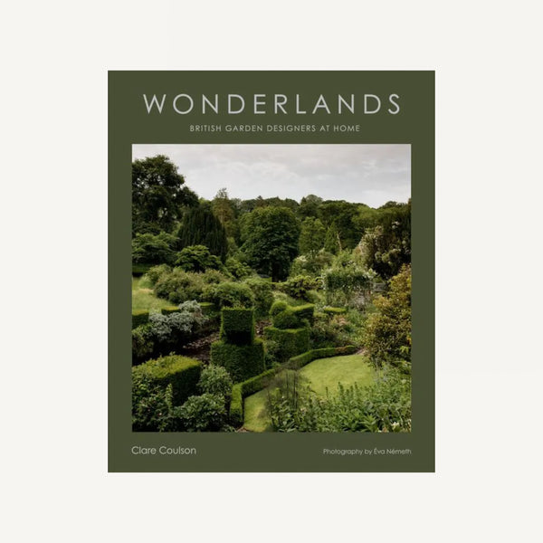 WONDERLANDS: BRITISH GARDEN DESIGNERS AT HOME