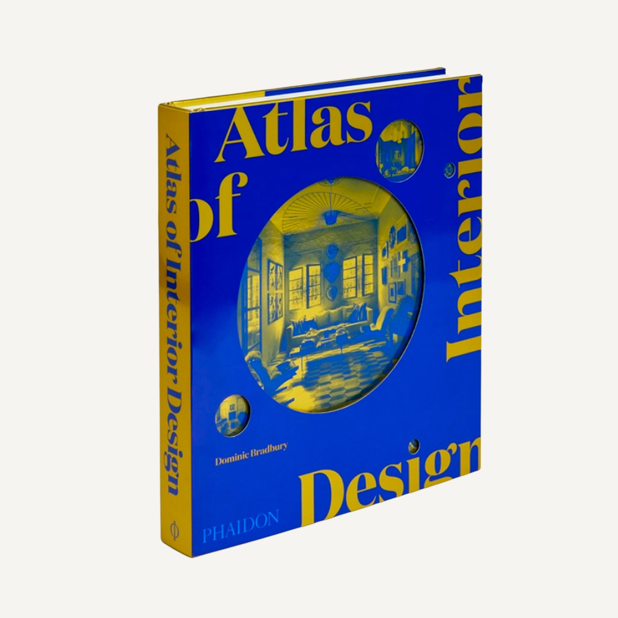 ATLAS OF INTERIOR DESIGN: DOMINIC BRADBURY